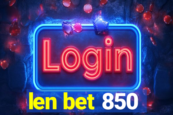 len bet 850